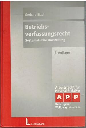 Bild des Verkufers fr Betriebsverfassungsrecht - Systematische Darstellung zum Verkauf von Antiquariat Bcherkiste