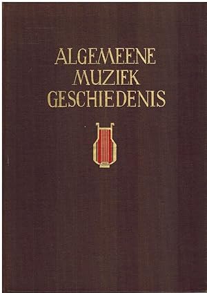 Seller image for Algemeene Muziekgeschiedenis - Geillustreerd Overzicht der Europeesche Muziek van de Oudheid tot Heden for sale by Antiquariat Bcherkiste