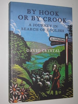 Immagine del venditore per By Hook or By Crook : A Journey in Search of English venduto da Manyhills Books
