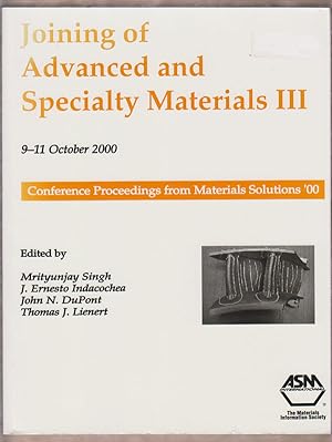 Image du vendeur pour Joining of Advanced and Specialty Materials III Conference Proceedings from Materials Solutions '00 (9-11 October 2000, St. Louis, Missouri) mis en vente par Sweet Beagle Books