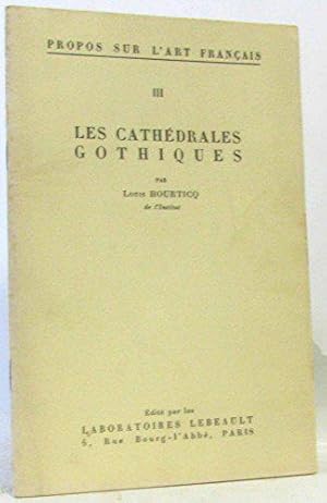 Bild des Verkufers fr Propos Sur L'art Francais, Iii, Les Cathedrales Gothiques zum Verkauf von JLG_livres anciens et modernes