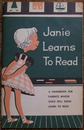 Janie Learns to Read: A Handbook for Parents Whose Child Will Soon Learn to Read