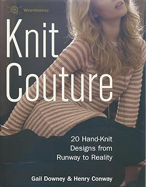 Knit Couture 20 Hand-Knit Designs from Runway to Reality