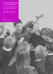 Seller image for LA REESTRUCTURACION DE LAS ESCUELAS: La respuestas de la escuela primaria al cambio social for sale by KALAMO LIBROS, S.L.