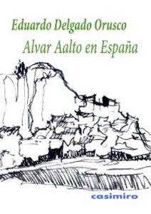 Seller image for ALVAR AALTO EN ESPAA for sale by KALAMO LIBROS, S.L.