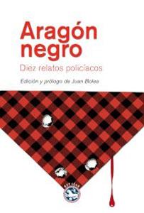 Imagen del vendedor de ARAGON NEGRO: diez relatos policiacos a la venta por KALAMO LIBROS, S.L.