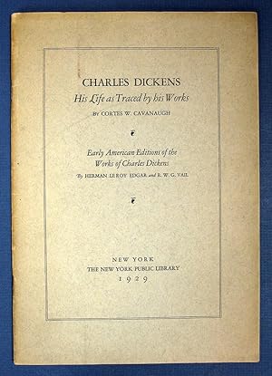 Immagine del venditore per EARLY AMERICAN EDITIONS Of The WORKS Of CHARLES DICKENS [with] CHARLES DICKENS His Life as Traced by his Works venduto da Tavistock Books, ABAA