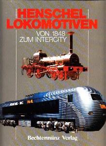 Seller image for Henschel-Lokomotiven von 1848 bis zum Intercity. for sale by Antiquariat Jenischek
