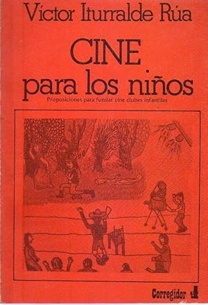 CINE PARA LOS NIÑOS. Proposiciones para fundar clubes infantiles