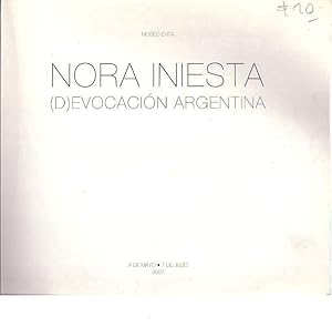Seller image for NORA INIESTA. (D) EVOCACION ARGENTINA. 4 de mayo - 7 de julio de 2007. Museo Evita for sale by Buenos Aires Libros