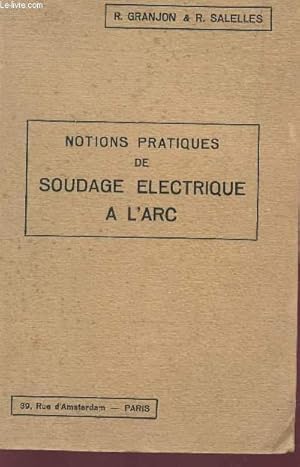 Seller image for NOTIONS PRATIQUES DE SOUDAGE ELECTRIQUE A L'ARC. for sale by Le-Livre