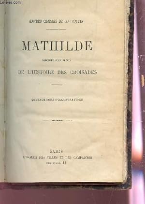 Bild des Verkufers fr MATHILDE - PRECEDE D'UN PRECIS DE L'HISTOIRE DES CROISADES. zum Verkauf von Le-Livre