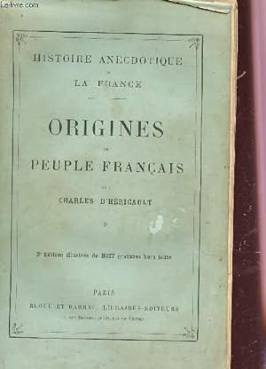 Seller image for ORIGINES DU PEUPLE FRANCAIS / COLLECTION HISTOIRE ANECDOTIQUE DE LA FRANCE / 2e EDITION. for sale by Le-Livre