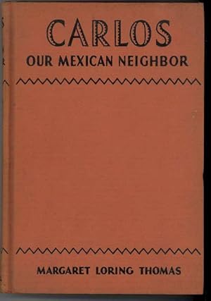 Image du vendeur pour CARLOS OUR MEXICAN NEIGHBOR mis en vente par Windy Hill Books