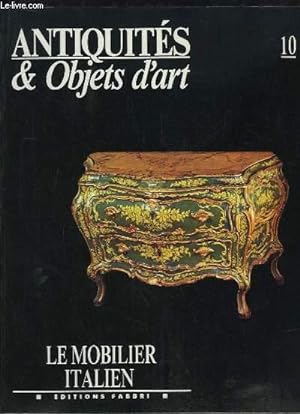 Image du vendeur pour Antiquits & Objets d'Art N10 : Le Mobilier Italien, de la Renaissance  l'Art Dco. mis en vente par Le-Livre