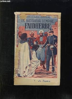 Seller image for UN BATISSEUR D EMPIRE FAIDHERBE. for sale by Le-Livre