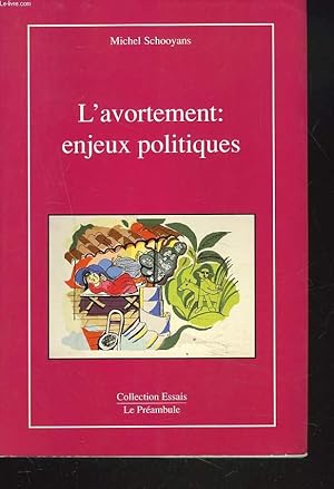 Bild des Verkufers fr L'AVORTEMENT : ENJEUX POLITIQUES. zum Verkauf von Le-Livre