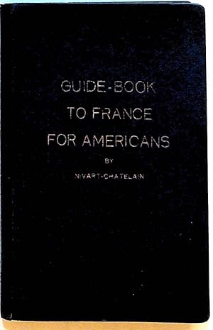 Seller image for Guide-Book to France for Americans (Fourth Edition) for sale by The Kelmscott Bookshop, ABAA