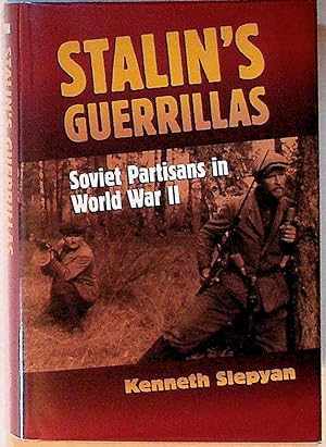 Seller image for Stalin's Guerrillas: Soviet Partisans in World War II for sale by The Kelmscott Bookshop, ABAA