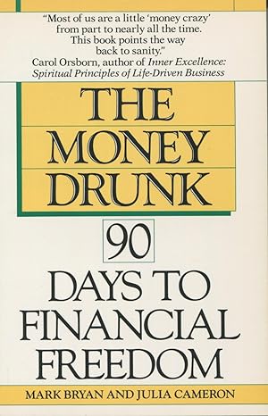 Seller image for The Money Drunk: 90 Days to Financial Freedom for sale by Kenneth A. Himber