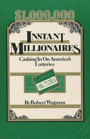 Seller image for Instant Millionaires: Cashing in on America's Lotteries for sale by Kenneth A. Himber