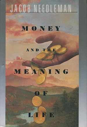 Seller image for Money and the Meaning of Life for sale by Kenneth A. Himber