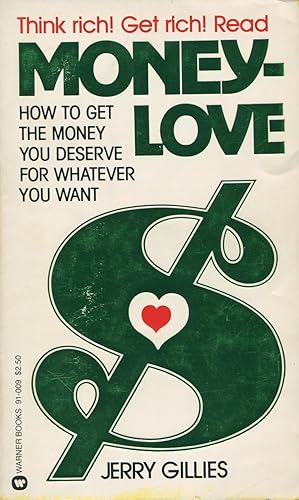 Imagen del vendedor de Moneylove: How To Get The Money You Deserve For Whatever You Want a la venta por Kenneth A. Himber