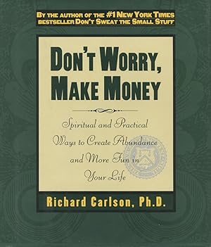 Image du vendeur pour Don't Worry, Make Money: Spiritual and Practical Ways to Create Abundance and More Fun in Your Life mis en vente par Kenneth A. Himber