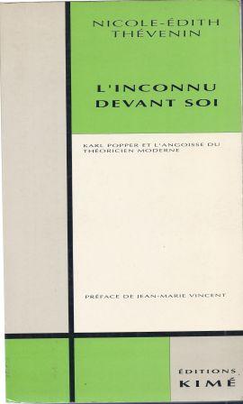 Image du vendeur pour L'inconnu devant soi, Karl Popper et l'angoisse du thoricien moderne, prface de Jean-Marie Vincent mis en vente par LES TEMPS MODERNES