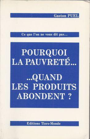 Imagen del vendedor de Ce que l'on ne vous dit pas Pourquoi la pauvret Quand les produits abandonnent a la venta por LES TEMPS MODERNES