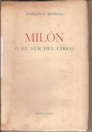 MILON O EL SER DEL CIRCO (Homenaje a Valery)