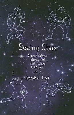 Seller image for Seeing Stars Sports Celebrity, Identity, and Body Culture in Modern Japan for sale by Asia Bookroom ANZAAB/ILAB