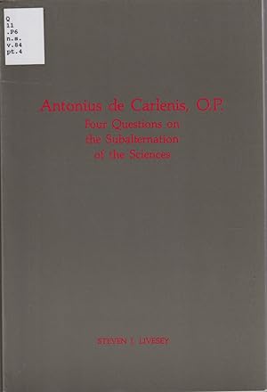 Bild des Verkufers fr Antonius De Carlenis, O.P. Four Questions on the Subalternation of the Sciences (Transactions of the American Philosophical Society) zum Verkauf von Jonathan Grobe Books