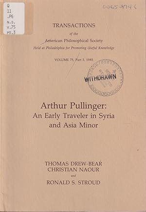 Seller image for Arthur Pullinger: An Early Traveler in Syria and Asia Minor, Part 3 (Transactions of the American Philosophical Society) for sale by Jonathan Grobe Books