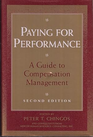 Seller image for Paying for Performance: A Guide to Compensation Management, 2nd Edition for sale by Jonathan Grobe Books