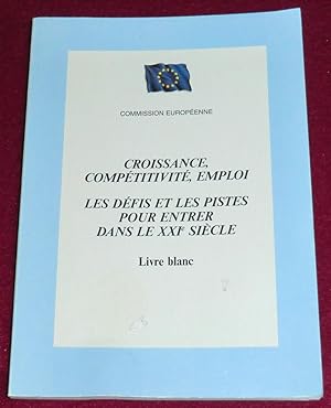 Image du vendeur pour CROISSANCE, COMPETITIVITE, EMPLOI - Les dfis et les pistes pour entrer dans le XXIe sicle - Livre blanc mis en vente par LE BOUQUINISTE