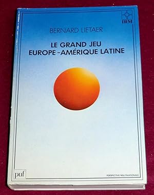 Seller image for LE GRAND JEU EUROPE-AMERIQUE LATINE for sale by LE BOUQUINISTE
