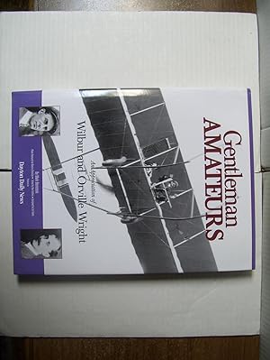 Imagen del vendedor de Gentleman Amateurs - An Appreciation of Wilbur and Orville Wright a la venta por Jerry Merkel