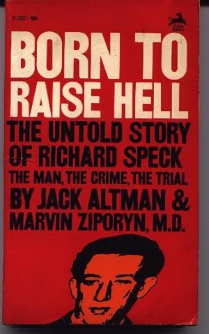 Imagen del vendedor de Born To Raise Hell - The Untold Story Of Richard Speck a la venta por West Portal Books