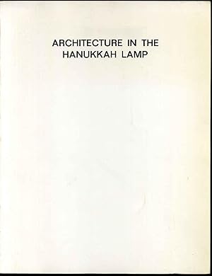 Architecture in the Hanukkah Lamp. Architectural Forms in the Design of Hanukkah Lamps from the C...