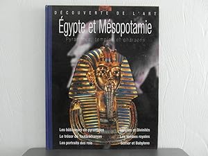Egypte dt Mésopotamie. Pyramides, temples et pharaons