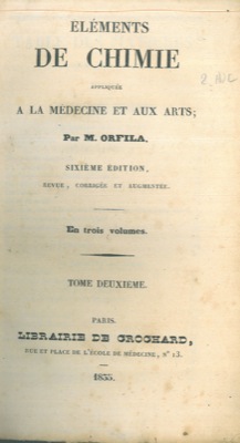 Eléments de chimie appliquée a la médecine et aux arts. Sixiéme édition, revue, corrigée et augme...