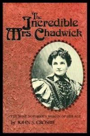 Seller image for The Incredible Mrs. Chadwick: The Most Notorious Woman of Her Age for sale by Gadzooks! Books!