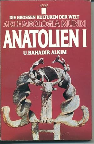 Anatolien I - (= Die grosen Kulturen der Welt - Archaelogia mundi 9 -