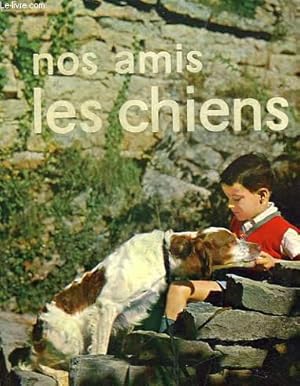 Seller image for NOS AMIS LES CHIENS - N7 for sale by Le-Livre