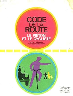 Bild des Verkufers fr CODE DE LA ROUTE - LE PIETON ET LE CYCLISTE zum Verkauf von Le-Livre
