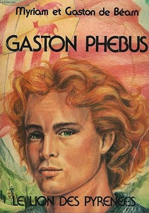Seller image for GASTON PHEBUS - " LE LION DES PYRENEES" for sale by Le-Livre