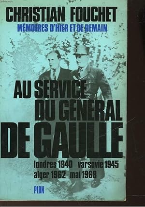 Seller image for MEMOIRES D'HIER ET DE DEMAIN - AU SERVICE DU GENERAL DE GAULLE for sale by Le-Livre