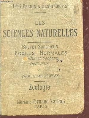 Image du vendeur pour LES SCIENCES NATURELLES - BREVET SUPERIEUR ECOLES NORMALES (FILLES ET GARCONS) / DEUXIEME ET TROISIEME ANNEES - ZOOLOGIE. mis en vente par Le-Livre