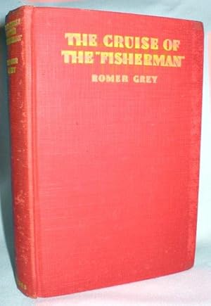 The Cruise of the "Fisherman" ; Adventures in Southern Seas